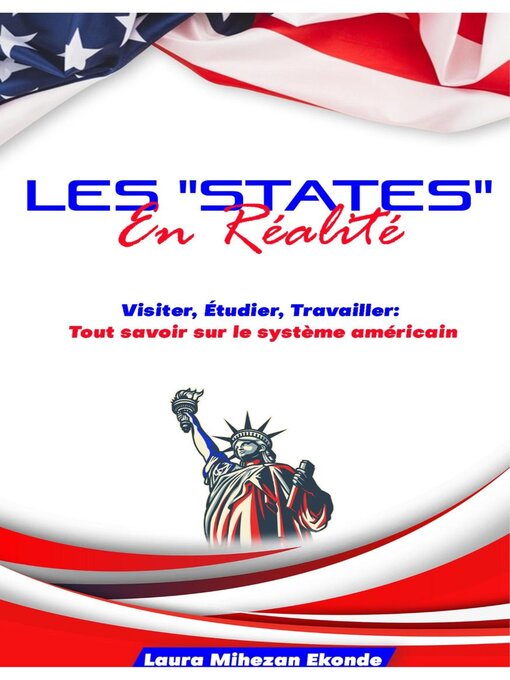 Title details for Les "States" en Réalité Visiter, Etudier, Travailler by Laura Mihezan Ekonde - Available